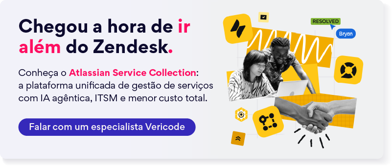 Banner promocional da Atlassian Zendesk com chamada “Chegou a hora de ir além do Zendesk”, apresentando a “Atlassian Service Collection” e botão “Falar com um especialista Vericode”.